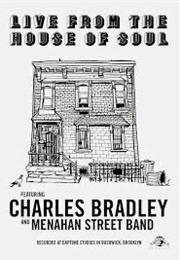 Live From the House of Soul: Charles Bradley and Menahan Street Band (2016)