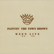 Ween - Paintin' the Town Brown