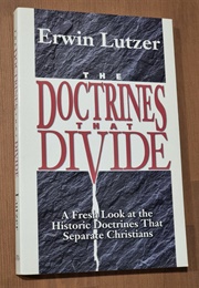 The Doctrines That Divide (Erwin Lutzer)