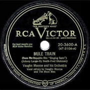 Mule Train - 	Vaughn Monroe