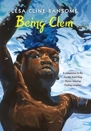 Being Clem (Lesa Cline-Ransome)