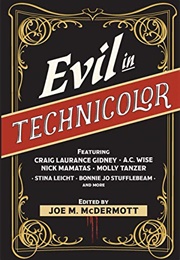 Evil in Technicolor (Joe M. Mcdermott)