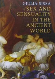 Sex and Sensuality in the Ancient World (Giulia Sissa)