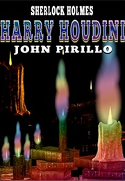 Sherlock Holmes: Harry Houdini (John Pirillo)