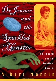 Dr. Jenner and the Speckled Monster (Alberi Marrin)