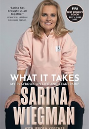 What It Takes: My Playbook on Life and Leadership (Sarina Wiegman)