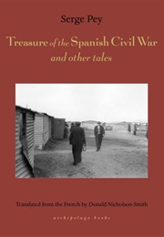 Treasure of the Spanish Civil War and Other Tales (Serge Pey)
