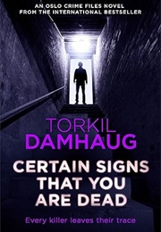 Certain Signs That You Are Dead (Torkil Damhaug)