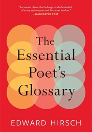 The Essential Poet's Glossary (Edward Hirsch)