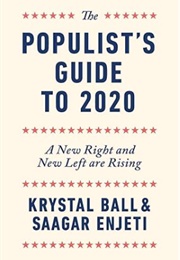 The Populist&#39;s Guide to 2020: A New Right and New Left Are Rising (Krystal Ball &amp; Saagar Enjeti)
