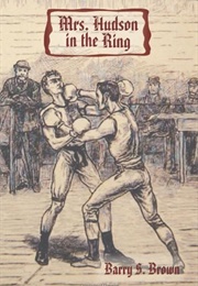 Mrs. Hudson in the Ring (Barry S. Brown)