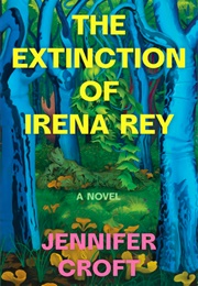 The Extinction of Irena Rey (Jennifer Croft)