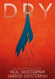 Dry (Neal Shusterman and Jarrod Shusterman)