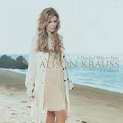 Get Me Through December - Alison Krauss
