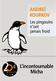 Les Pingouins N'ont Jamais Froid (Andreï Kourkov)