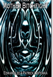 Mother Bitchfest (Edward Lee, Patrick Lestewka)