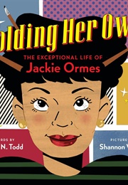 Holding Her Own: The Exceptional Life of Jackie Ormes (Traci N. Todd)