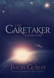 The Caretaker (Jason Gurley)