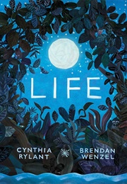 Life (Cynthia Rylant, Brendan Wenzel)