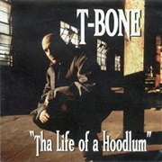 T-Bone - Tha Life of a Hoodlum