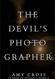 The Devil's Photographer (Amy Cross)