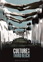 Culture in the Third Reich (Moritz Föllmer)