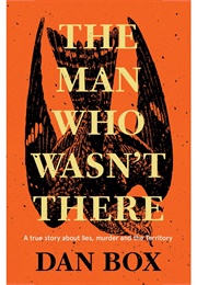 The Man Who Wasn&#39;t There (Dan Box)