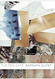 The Red Gaze (Barbara Guest)