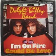 I'm on Fire - Dwight Twilley Band