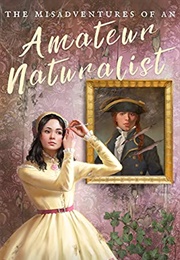 The Misadventures of an Amateur Naturalist (Ceinwen Langley)