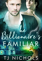 The Billionaire's Familiar (TJ Nichols)