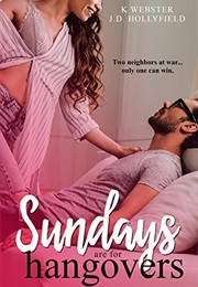 Sundays Are for Hangovers (K. Webster)