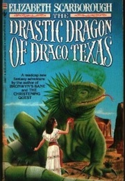 The Drastic Dragon of Draco, Texas (Elizabeth Ann Scarborough)