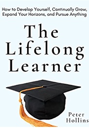 The Lifelong Learner (Peter Hollins)