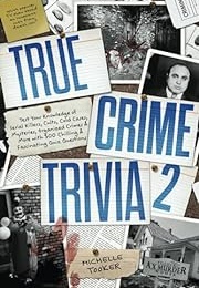 True Crime Trivia 2 (Michelle Tooker)