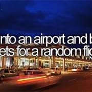 Go to the Airport and Buy Tickets for the Random Flight