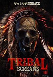 Tribal Screams (Owl Goingback)