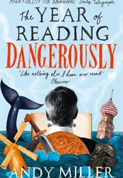 The Year of Reading Dangerously (Andy Miller)