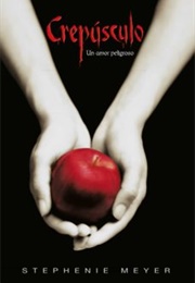 Crepúsculo. Un Amor Peligroso (Stephenie Meyer)