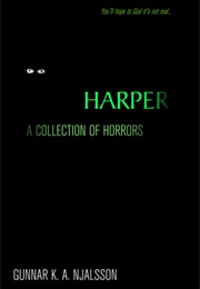 Harper: A Collection of Horrors (Gunnar K. A. Njalsson)