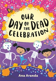 Our Day of the Dead Celebration (Ana Aranda)