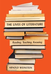 The Lives of Literature (Arnold Weinstein)