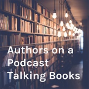 Authors on a Podcast Talking Books