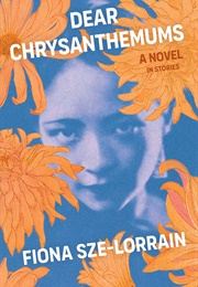 Dear Chrysanthemums (Fiona Sze-Lorrain)