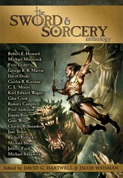 The Sword & Sorcery Anthology (David G. Hartwell and Jacob Weisman, Eds.)