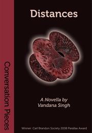 Distances: A Novella (Vandana Singh)