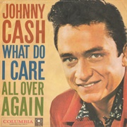 What Do I Care - Johnny Cash