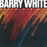 Beware! (Barry White, 1981)