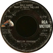 Only Daddy That&#39;ll Walk the Line - Waylon Jennings