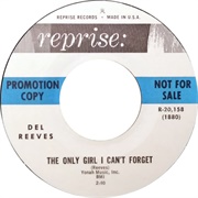 The Only Girl I Can't Forget - 	Del Reeves